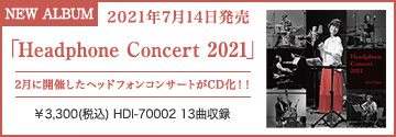 NEW ALBUM 「Headphone Concert 2021」